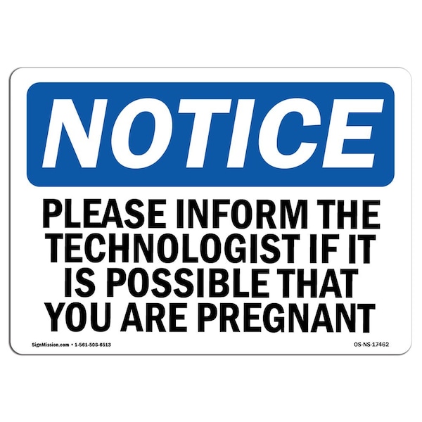 Safety Sign, OSHA Notice, 12" Height, Please Inform The Technologist If It Is Sign, Landscape
